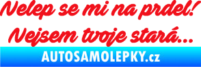 Samolepka Nelep se mi na prdel! Nejsem tvoje stará 001 nápis červená