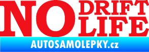 Samolepka No drift no life nápis červená