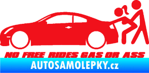 Samolepka No Free Rides Gas or Ass červená