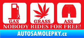 Samolepka Nobody rides for free! 002 Gas Grass Or Ass červená