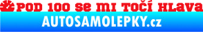 Samolepka Pod 100 se mi točí hlava 001 červená