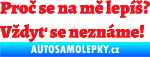 Samolepka Proč se na mě lepíš? Vždyť se neznáme! 001 červená