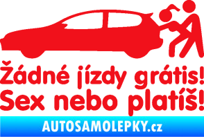 Samolepka Žádné jízdy grátis! Sex nebo platíš! červená