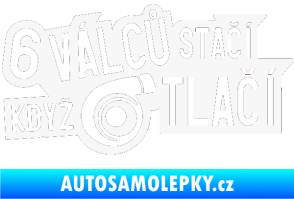 Samolepka 6 válců stačí když turbo tlačí bílá