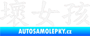 Samolepka Čínský znak Bad Girl bílá