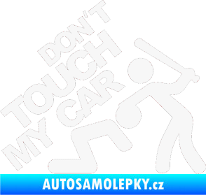 Samolepka Dont touch my car 001 bílá