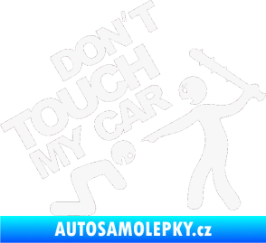 Samolepka Dont touch my car 003 bílá