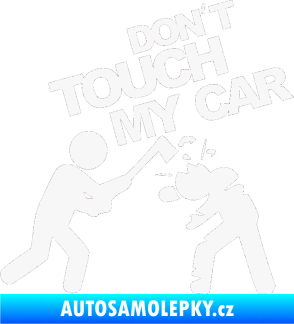 Samolepka Dont touch my car 004 bílá