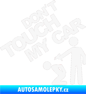 Samolepka Dont touch my car 005 bílá