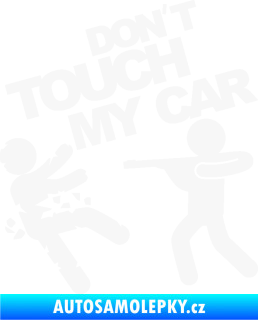 Samolepka Dont touch my car 008 bílá