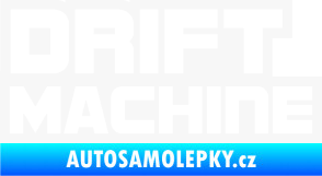 Samolepka Drift Machine nápis bílá