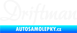 Samolepka Driftman nápis bílá