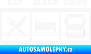 Samolepka Eat, sleep, drive 003 s nápisem bílá