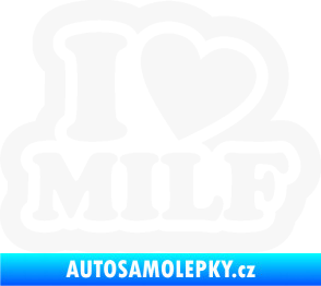 Samolepka I love milf 003 nápis bílá