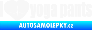 Samolepka I love yoga pants nápis bílá