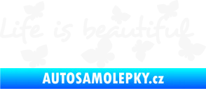 Samolepka Life is beautiful nápis s motýlky bílá