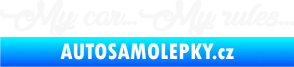 Samolepka My car my rules bílá