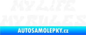 Samolepka My life My rules nápis můj život moje pravidla bílá