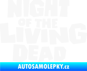 Samolepka Night of living dead bílá