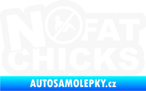 Samolepka No fat chicks 002 bílá
