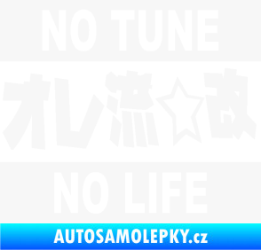 Samolepka No tune no life 002 bílá