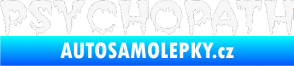 Samolepka Psychopath bílá