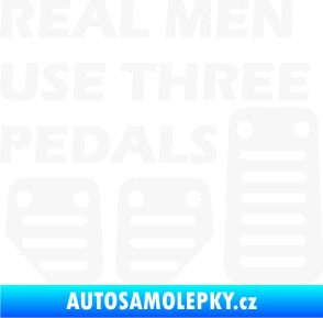 Samolepka Real men use three pedals bílá