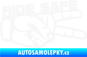 Samolepka Ride Safe nápis pravá motorkář bílá
