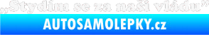 Samolepka Stydím se za naši vládu 005 bílá