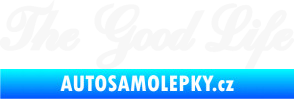 Samolepka The Good Life nápis bílá