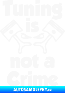 Samolepka Tuning is not a crime 002 bílá