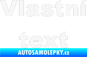 Samolepka Vlastní text - Arial Black bílá