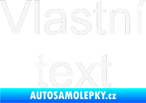 Samolepka Vlastní text - Arial bílá