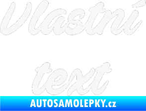 Samolepka Vlastní text - Ave Fedan bílá