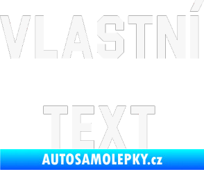 Samolepka Vlastní text - Blockletter bílá
