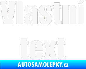 Samolepka Vlastní text - Impact bílá