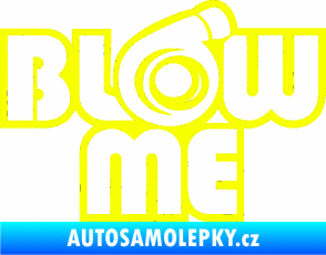 Samolepka Blow me Fluorescentní žlutá