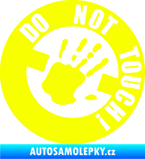 Samolepka Do not touch! Nápis Fluorescentní žlutá