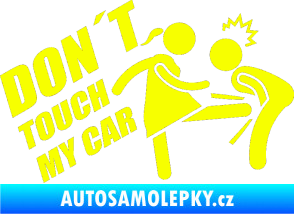 Samolepka Dont touch my car 002 Fluorescentní žlutá