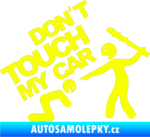 Samolepka Dont touch my car 003 Fluorescentní žlutá