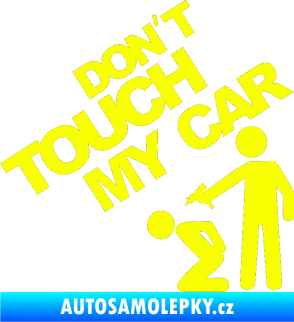 Samolepka Dont touch my car 005 Fluorescentní žlutá