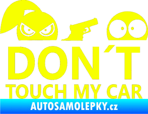 Samolepka Dont touch my car 007 Fluorescentní žlutá