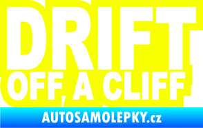 Samolepka Drift off a cliff Fluorescentní žlutá