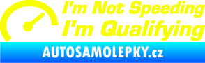 Samolepka I´m not speeding, i´m qualifying  001 nápis Fluorescentní žlutá