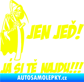 Samolepka Jen jeď! Já si tě najdu! levá nápis smrtka s kosou Fluorescentní žlutá
