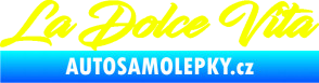 Samolepka La Dolce Vita nápis - Sladký Život Fluorescentní žlutá