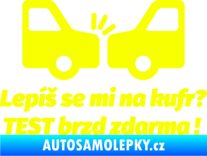 Samolepka Lepíš se mi na kufr, Test brzd zdarma Fluorescentní žlutá
