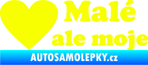 Samolepka Malé, ale moje nápis se srdcem Fluorescentní žlutá