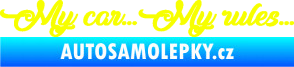 Samolepka My car my rules Fluorescentní žlutá