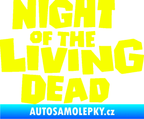 Samolepka Night of living dead Fluorescentní žlutá